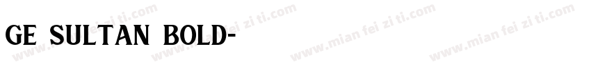 GE Sultan Bold字体转换